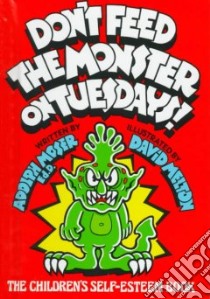 Don't Feed the Monster on Tuesdays! libro in lingua di Moser Adolph