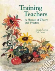 Training Teachers libro in lingua di Carter Margie, Curtis Deb