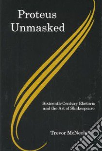 Proteus Unmasked libro in lingua di McNeely Trevor