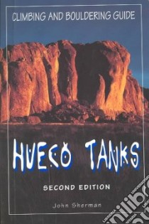 Hueco Tanks libro in lingua di Sherman John
