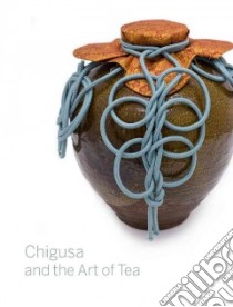 Chigusa and the Art of Tea libro in lingua di Cort Louise Allison, Watsky Andrew M.