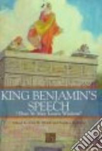 King Benjamin's Speech libro in lingua di Welch John W. (EDT), Ricks Stephen D. (EDT)