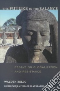 The Future in the Balance libro in lingua di Bello Walden F., Mittal Anuradha (EDT)