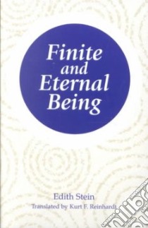 Finite and Eternal Being libro in lingua di Stein Edith, Reinhardt Kurt F. (TRN)