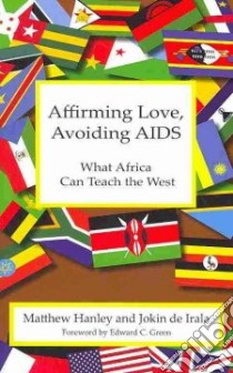 Affirming Love, Avoiding AIDS libro in lingua di Hanley Matthew, De Irala Jokin, Green Edward C. (FRW)