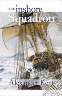 The Inshore Squadron libro in lingua di Kent Alexander
