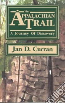 The Appalachian Trail - A Journey of Discovery libro in lingua di Curran Jan D.