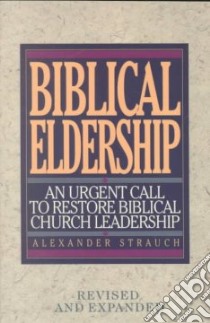 Biblical Eldership libro in lingua di Strauch Alexander