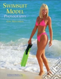 Swimsuit Model Photography libro in lingua di Hollenbeck Cliff
