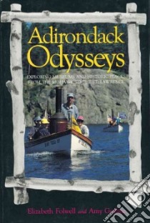 Adirondack Odysseys libro in lingua di Folwell Elizabeth, Godine Amy