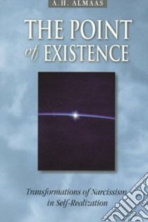 The Point of Existence libro in lingua di Almaas A. H.