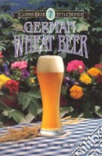 German Wheat Beer libro in lingua di Warner Eric