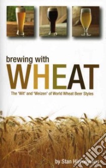 Brewing With Wheat libro in lingua di Hieronymus Stan