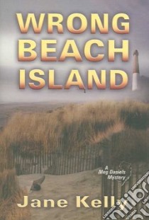 Wrong Beach Island libro in lingua di Kelly Jane