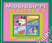 Mississippi Alphabet libro in lingua di Parker Laurie