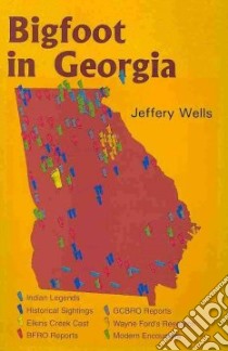Bigfoot in Georgia libro in lingua di Wells Jeffery
