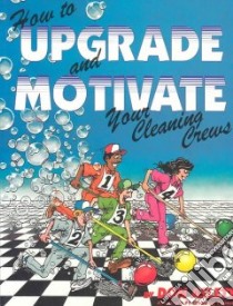 How to Upgrade and Motivate Your Cleaning Crews libro in lingua di Aslett Don