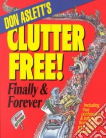 Don Aslett's Clutter-Free! libro in lingua di Aslett Don