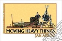 Moving Heavy Things libro in lingua di Adkins Jan