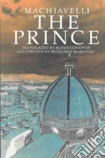 The Prince libro in lingua di Machiavelli Niccolo, Goodwin Rufus (TRN), Martinez Benjamin (ILT)