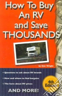 How To Buy An Rv And Save Thousands libro in lingua di Wright Don