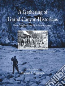 A Gathering of Grand Canyon Historians libro in lingua di Anderson Michael F. (EDT)