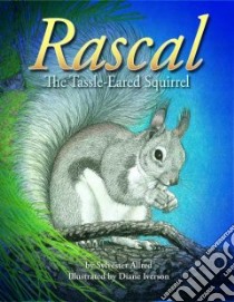 Rascal, the Tassel-eared Squirrel libro in lingua di Allred Sylvester, Iverson Diane (ILT)