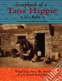 Scrapbook of a Taos Hippie libro in lingua di Keltz Iris