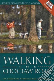 Walking The Choctaw Road libro in lingua di Tingle Tim