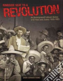 Ringside Seat To A Revolution libro in lingua di Romo David Dorado