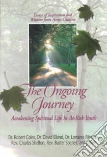 The Ongoing Journey libro in lingua di Coles Robert, Elkind David, Shelton Charles, Mendez Veronica, Warfield-Coppock Nsenga