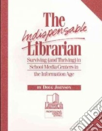 The Indispensable Librarian libro in lingua di Johnson Doug