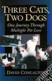 Three Cats, Two Dogs libro in lingua di Congalton David