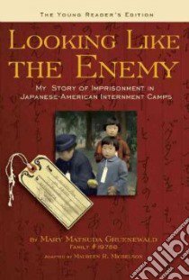 Looking Like the Enemy libro in lingua di Gruenewald Mary Matsuda, Michelson Maureen R. (ADP)