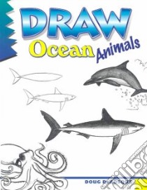Draw Ocean Animals libro in lingua di DuBosque D. C.