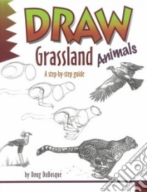 Draw Grassland Animals libro in lingua di Helmcamp Amy
