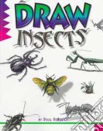 Draw Insects libro in lingua di Dubosque Doug