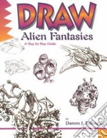 Draw Alien Fantasies libro in lingua di Reinagle Damon J.