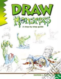 Draw Monsters libro in lingua di Reinagle Damon J.