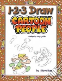 1-2-3 Draw Cartoon People libro in lingua di Barr Steve