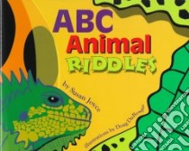 ABC Animal Riddles libro in lingua di Joyce Susan, DuBosque D. C. (ILT)