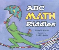 ABC Math Riddles libro in lingua di Martin Jannelle, Levin Freddie (ILT)