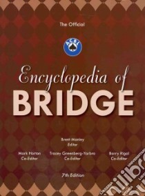 The Official Acbl Encyclopedia of Bridge libro in lingua di Manley Brent (EDT), Horton Mark (EDT), Greenberg-Yarbro Tracey (EDT), Rigal Barry (EDT)