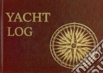 Yacht Log libro in lingua di Mystic Seaport Museum Stores (COR)