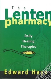 The Lenten Pharmacy libro in lingua di Hays Edward