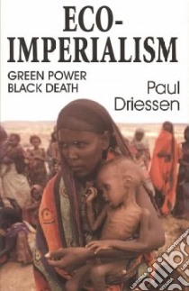 Eco-Imperialism libro in lingua di Driessen Paul