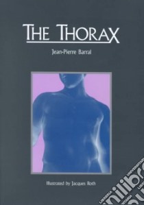 The Thorax libro in lingua di Barral Jean-Pierre