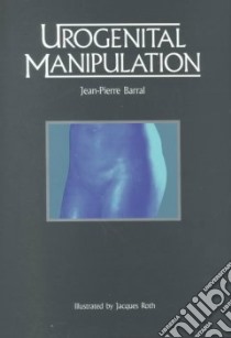 Urogenital Manipulation libro in lingua di Brral Jean-Pierre