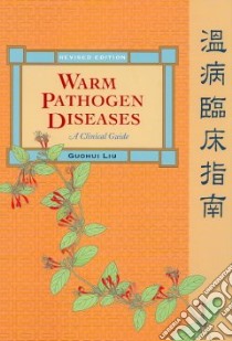 Warm Pathogen Diseases libro in lingua di Liu Guohui