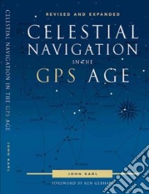 Celestial Navigation in the GPS Age libro in lingua di Karl John